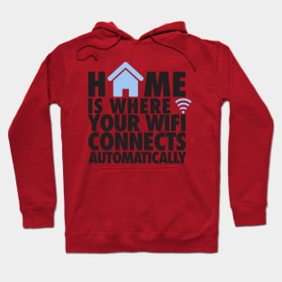 Home is where your wifi connects automatically Hoodie